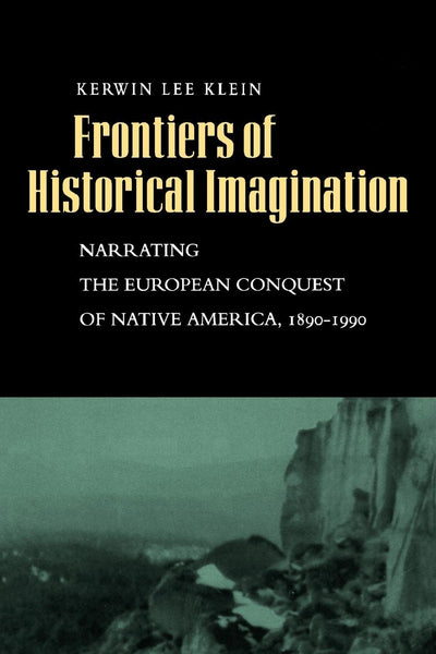 Cover image for Frontiers of Historical Imagination, isbn: 9780520924185