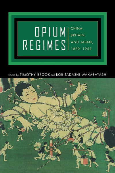 Cover image for Opium Regimes, isbn: 9780520924499