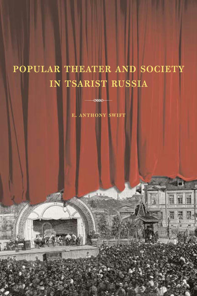 Cover image for Popular Theater and Society in Tsarist Russia, isbn: 9780520925878