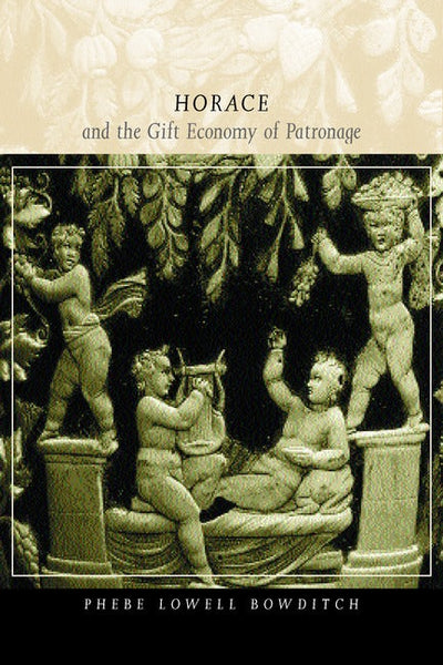 Cover image for Horace and the Gift Economy of Patronage, isbn: 9780520925892
