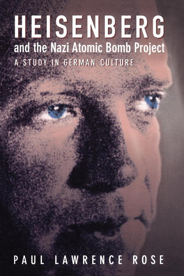 Cover image for Heisenberg and the Nazi Atomic Bomb Project, 1939-1945, isbn: 9780520927162
