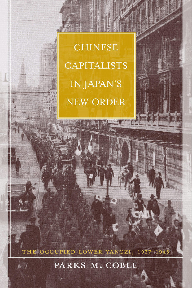 Cover image for Chinese Capitalists in Japan’s New Order, isbn: 9780520928299