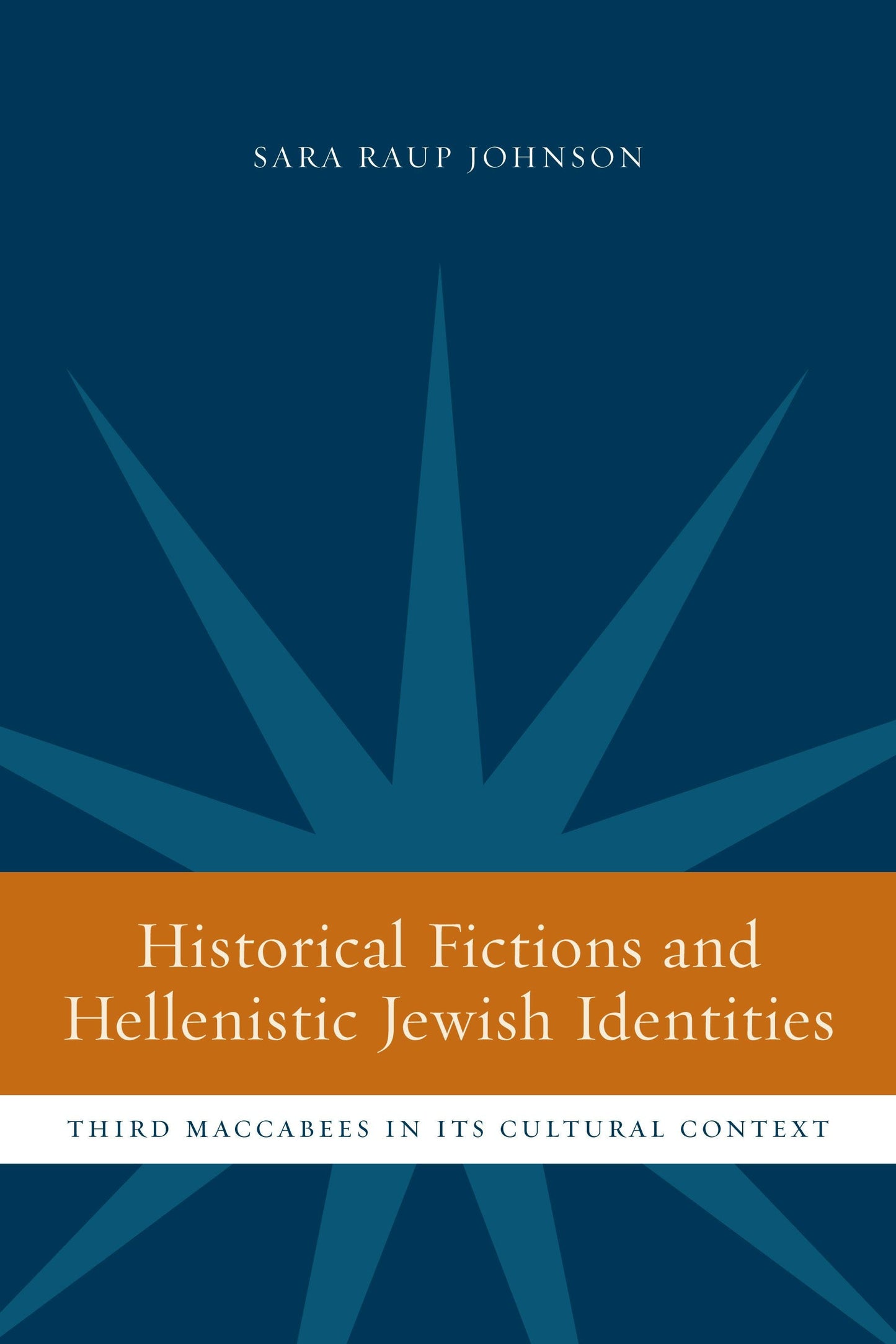 Book cover image for Historical Fictions and Hellenistic Jewish Identity ISBN: 9780520928435