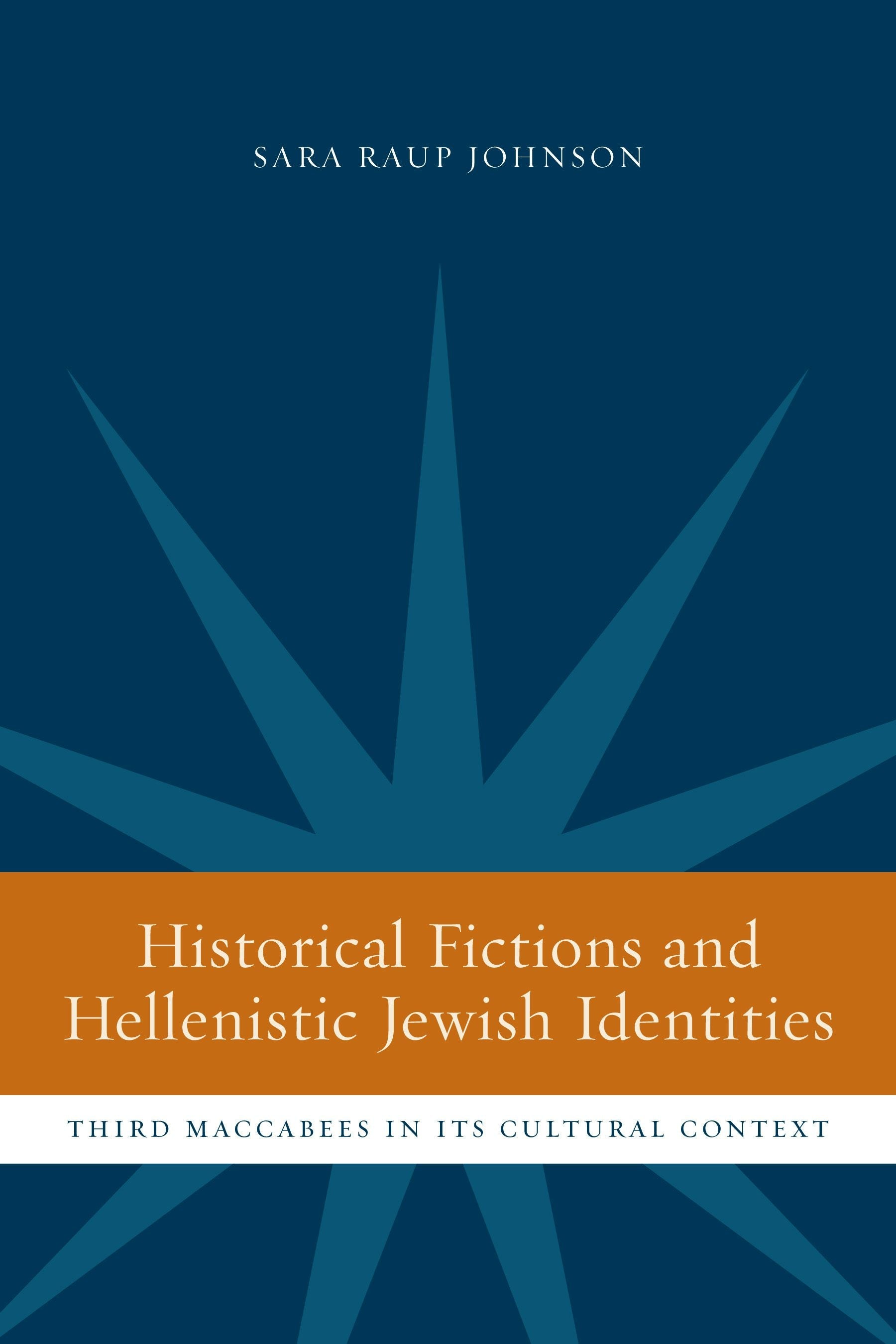 Book cover image for Historical Fictions and Hellenistic Jewish Identity ISBN: 9780520928435