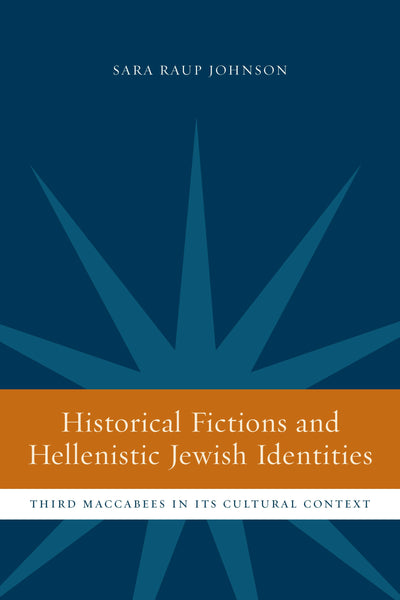 Cover image for Historical Fictions and Hellenistic Jewish Identity, isbn: 9780520928435