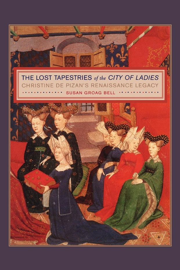 Cover image for The Lost Tapestries of the City of Ladies, isbn: 9780520928787