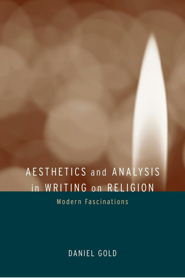 Cover image for Aesthetics and Analysis in Writing on Religion, isbn: 9780520929517