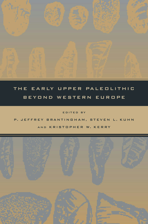 Cover image for The Early Upper Paleolithic beyond Western Europe, isbn: 9780520930094