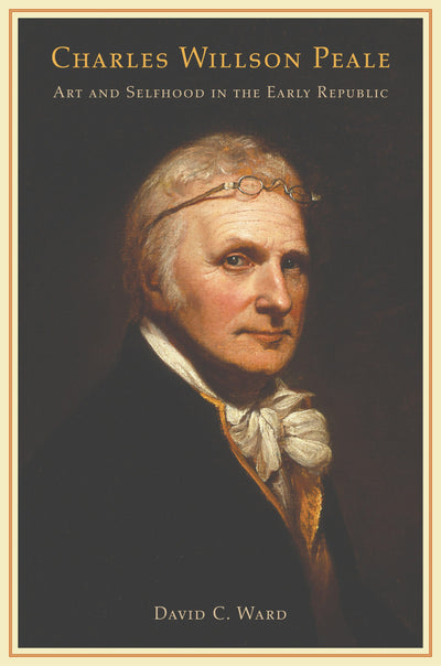 Cover image for Charles Willson Peale, isbn: 9780520930506