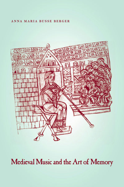 Cover image for Medieval Music and the Art of Memory, isbn: 9780520930643