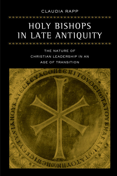 Cover image for Holy Bishops in Late Antiquity, isbn: 9780520931411