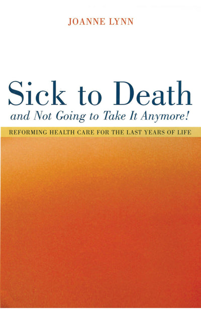 Cover image for Sick To Death and Not Going to Take It Anymore!, isbn: 9780520931428