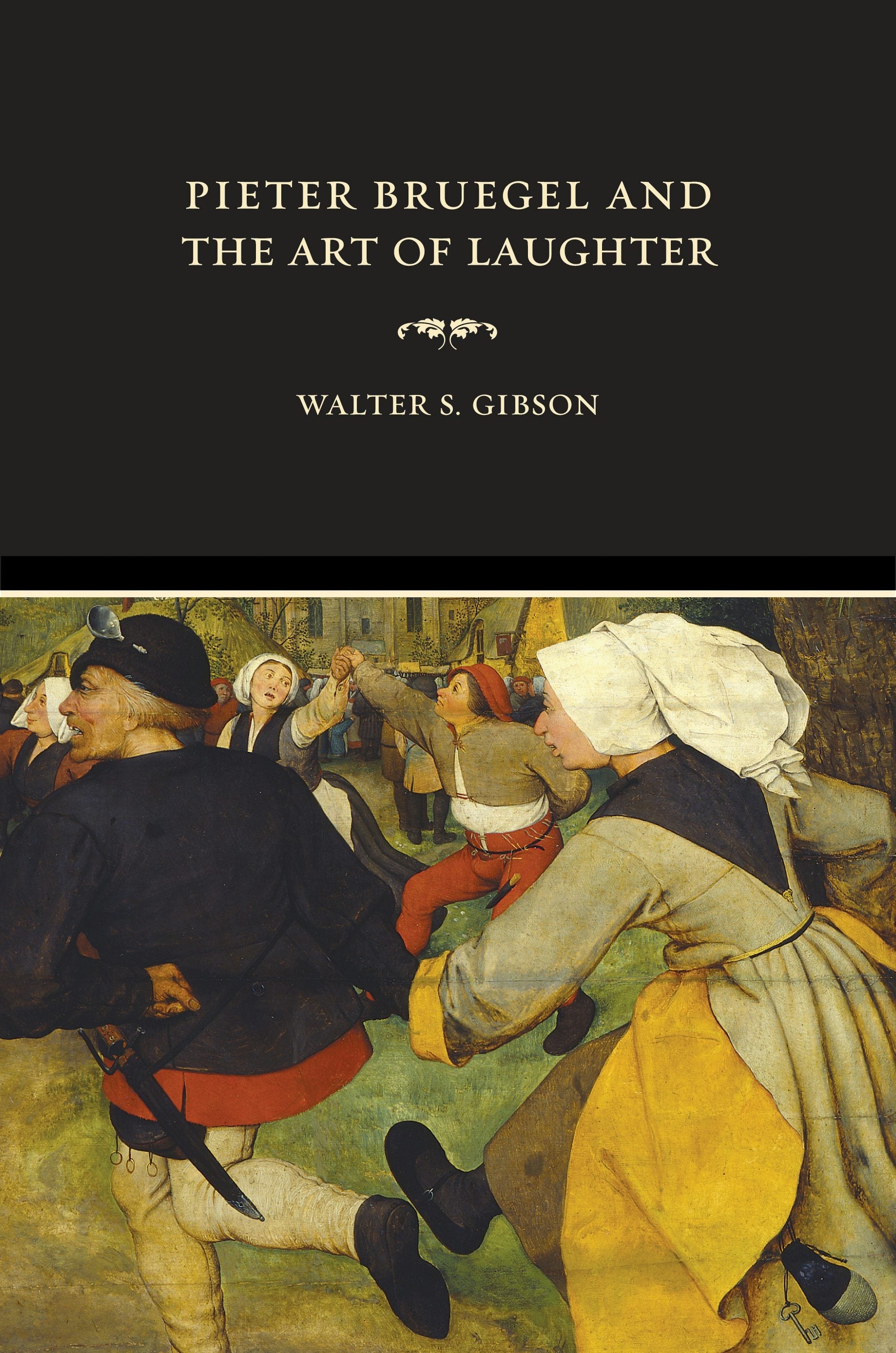 Book cover image for Pieter Bruegel and the Art of Laughter ISBN: 9780520932081