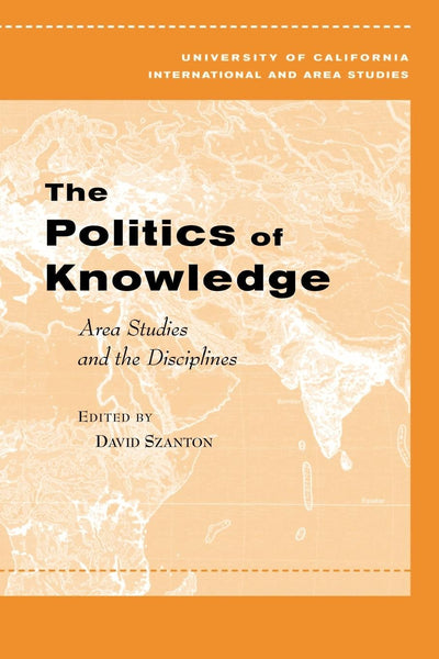 Cover image for The Politics of Knowledge, isbn: 9780520932111