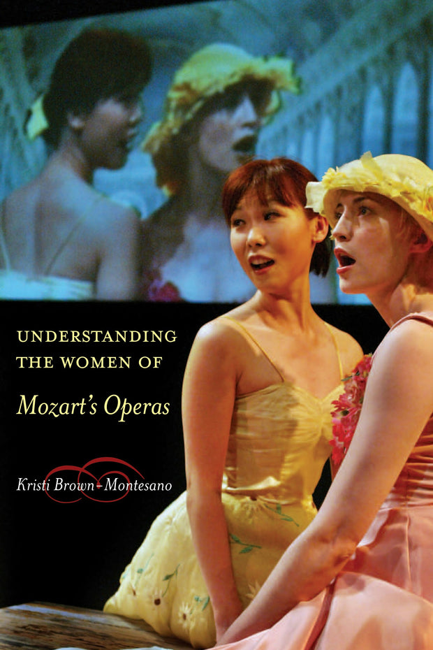 Cover image for Understanding the Women of  Mozart's Operas, isbn: 9780520932968