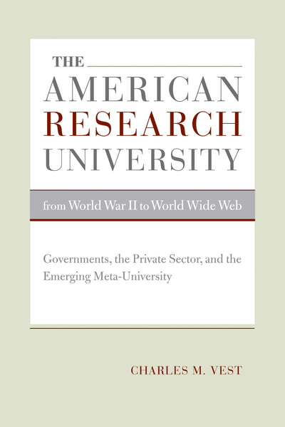 Cover image for The American Research University from World War II to World Wide Web, isbn: 9780520934047