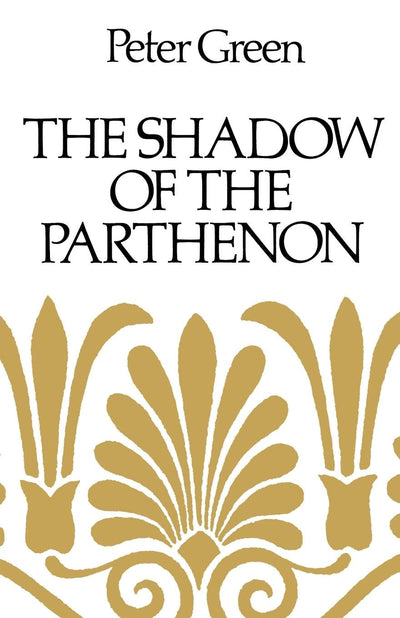 Cover image for The Shadow of the Parthenon, isbn: 9780520934719