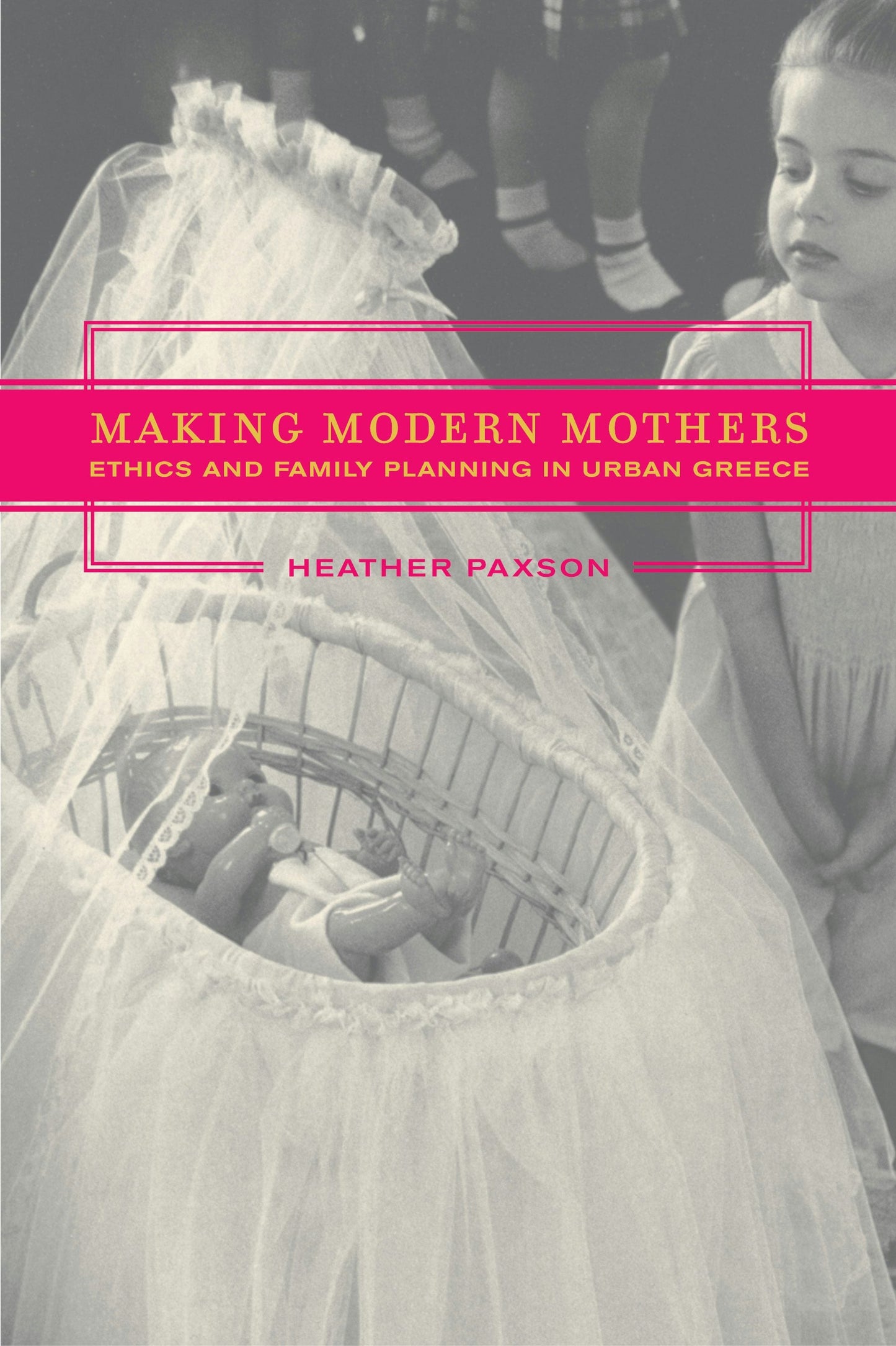 Book cover image for Making Modern Mothers ISBN: 9780520937130