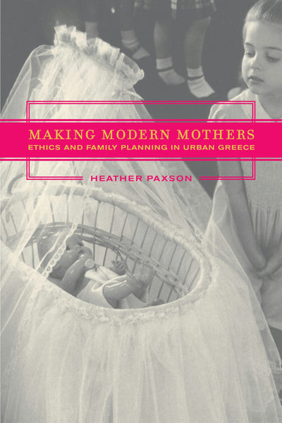 Cover image for Making Modern Mothers, isbn: 9780520937130