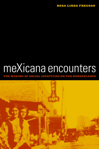 Cover image for meXicana Encounters, isbn: 9780520937284