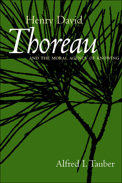 Cover image for Henry David Thoreau and the Moral Agency of Knowing, isbn: 9780520937338