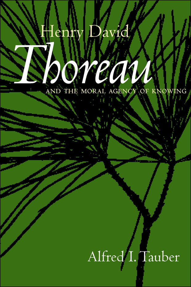Cover image for Henry David Thoreau and the Moral Agency of Knowing, isbn: 9780520937338