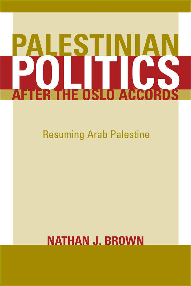 Cover image for Palestinian Politics after the Oslo Accords, isbn: 9780520937789