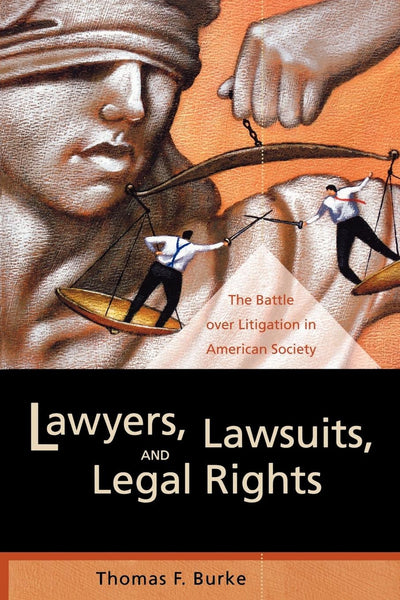 Cover image for Lawyers, Lawsuits, and Legal Rights, isbn: 9780520938373