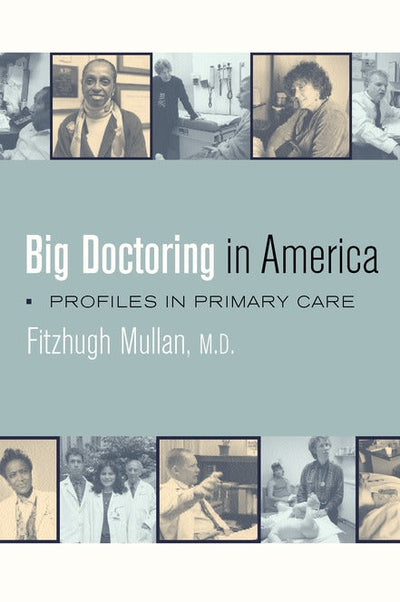 Cover image for Big Doctoring in America, isbn: 9780520938410
