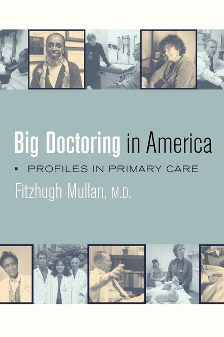 Cover image for Big Doctoring in America, isbn: 9780520938410