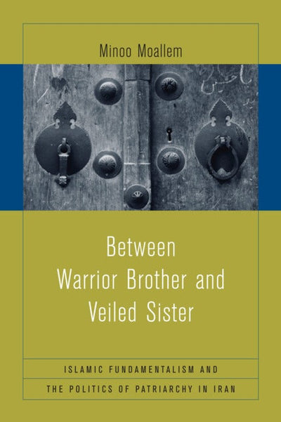 Cover image for Between Warrior Brother and Veiled Sister, isbn: 9780520938465