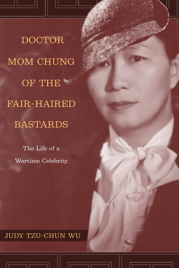 Cover image for Doctor Mom Chung of the Fair-Haired Bastards, isbn: 9780520938922