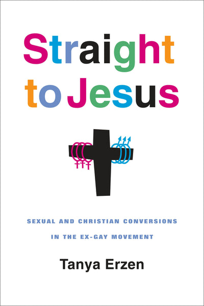 Cover image for Straight to Jesus, isbn: 9780520939059