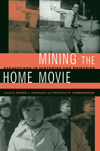 Cover image for Mining the Home Movie, isbn: 9780520939684
