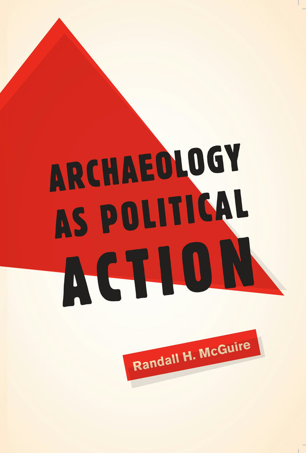 Cover image for Archaeology as Political Action, isbn: 9780520941588