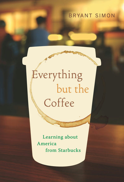 Cover image for Everything but the Coffee, isbn: 9780520945173