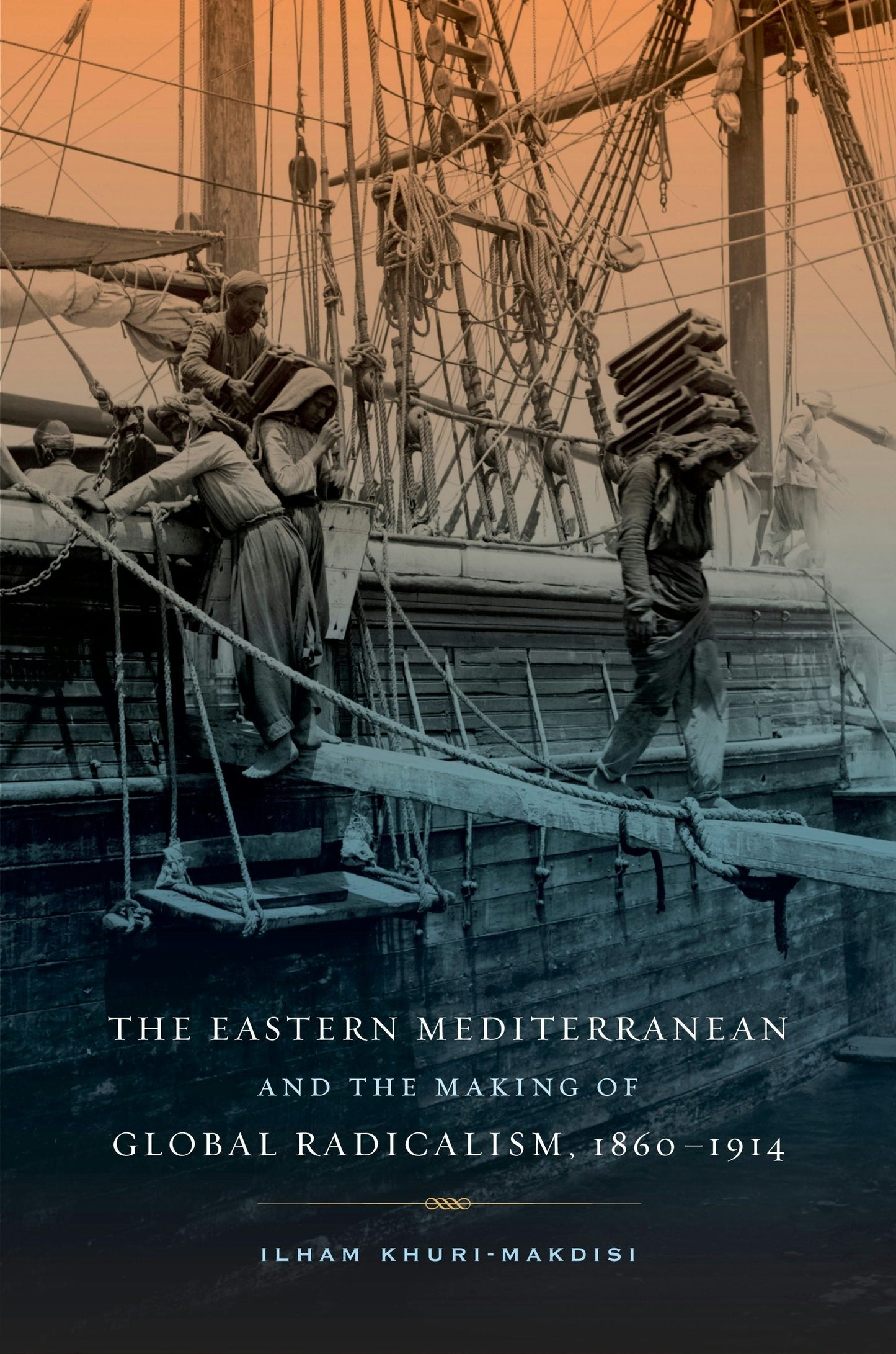Book cover image for The Eastern Mediterranean and the Making of Global Radicalism, 1860-1914 ISBN: 9780520945463
