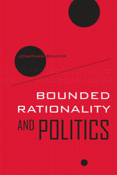 Cover image for Bounded Rationality and Politics, isbn: 9780520945517