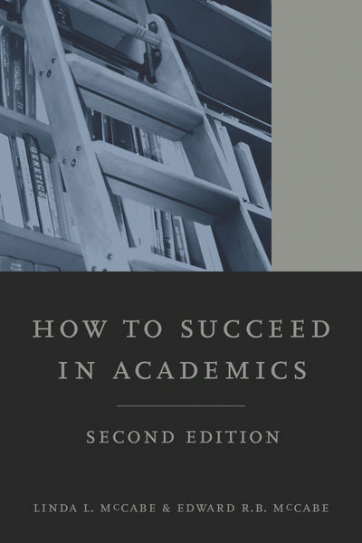 Cover image for How to Succeed in Academics, 2nd edition, isbn: 9780520945999