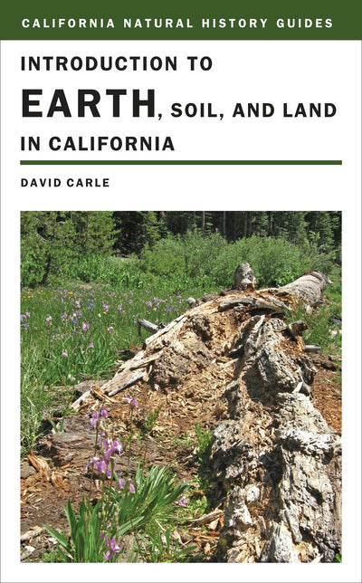 Cover image for Introduction to Earth, Soil, and Land in California, isbn: 9780520947320