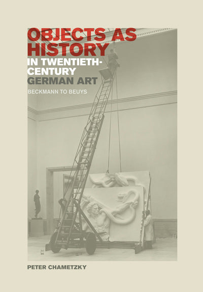 Cover image for Objects as History in Twentieth-Century German Art, isbn: 9780520947481