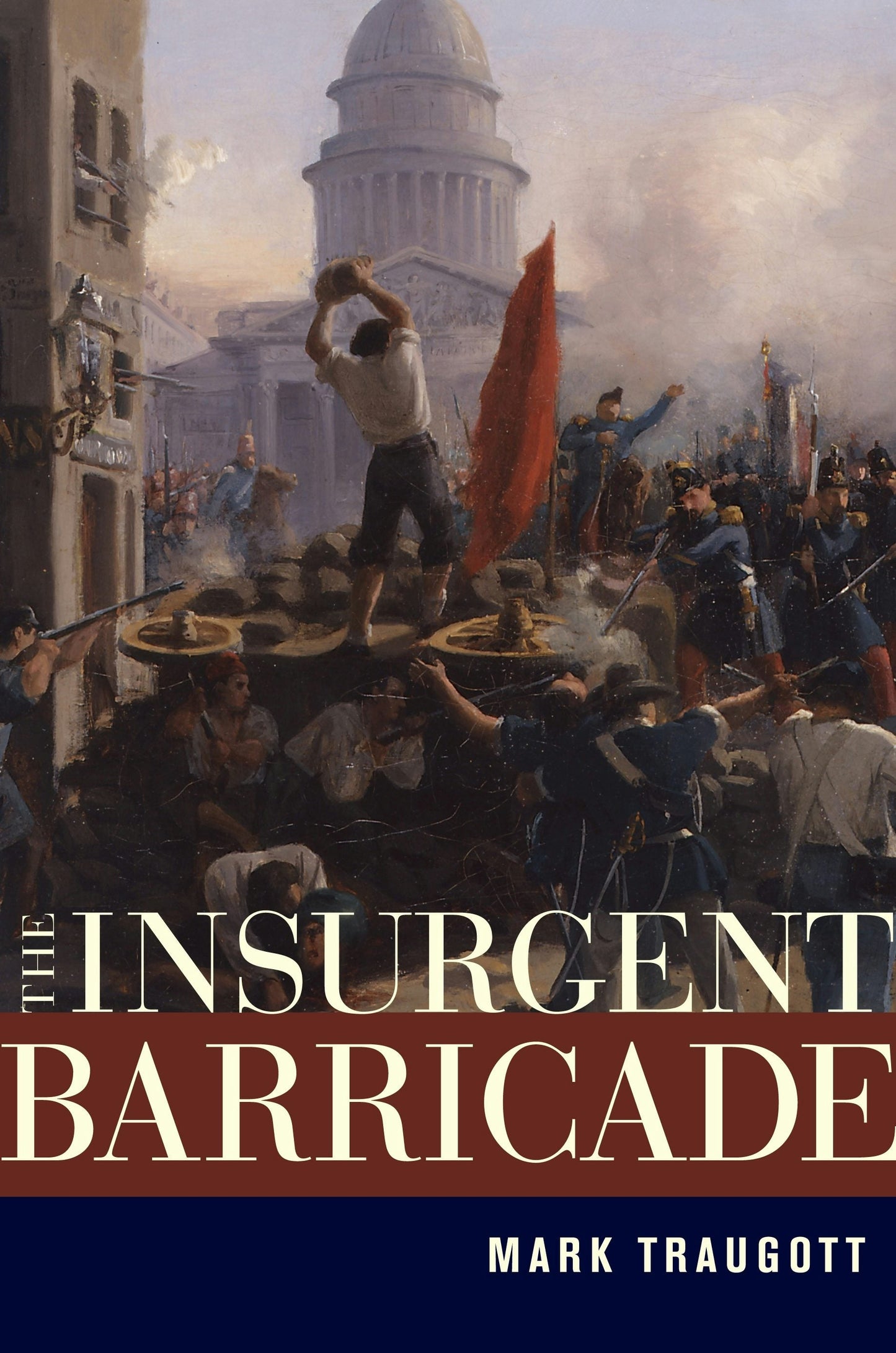 Book cover image for The Insurgent Barricade ISBN: 9780520947733