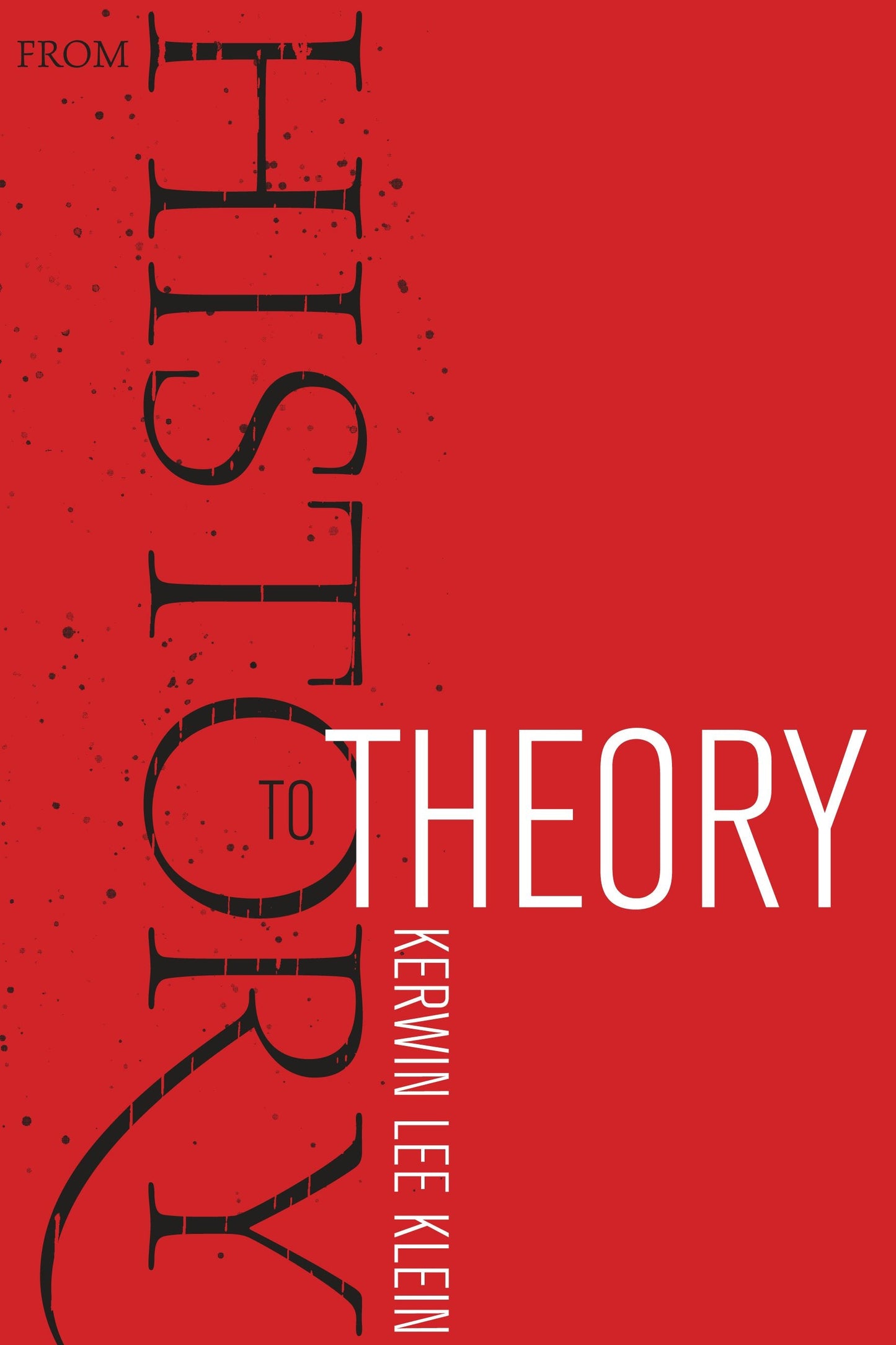 Book cover image for From History to Theory ISBN: 9780520948297