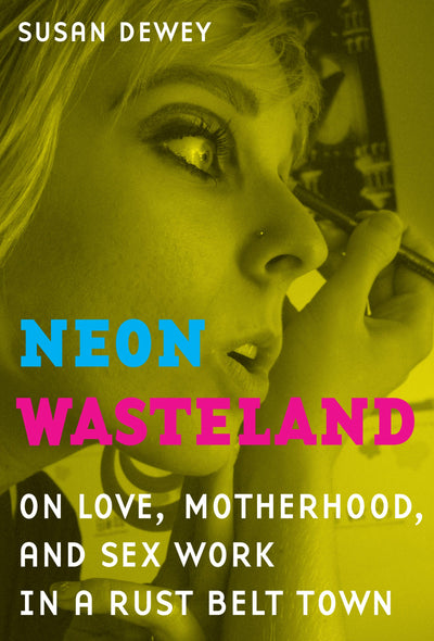 Cover image for Neon Wasteland, isbn: 9780520948310
