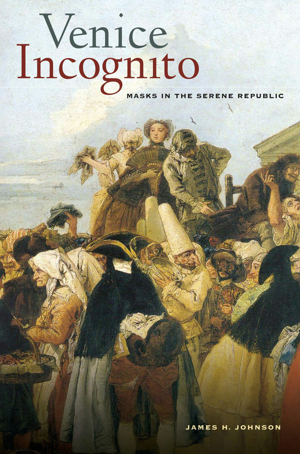 Cover image for Venice Incognito, isbn: 9780520948624