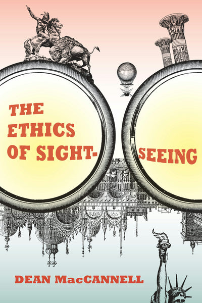 Cover image for The Ethics of Sightseeing, isbn: 9780520948655