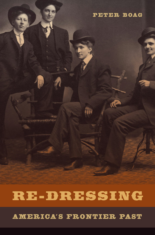 Cover image for Re-Dressing America's Frontier Past, isbn: 9780520949959