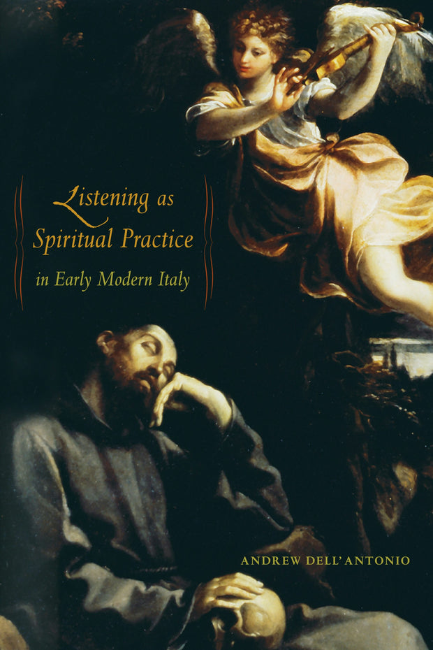 Cover image for Listening as Spiritual Practice in Early Modern Italy, isbn: 9780520950108