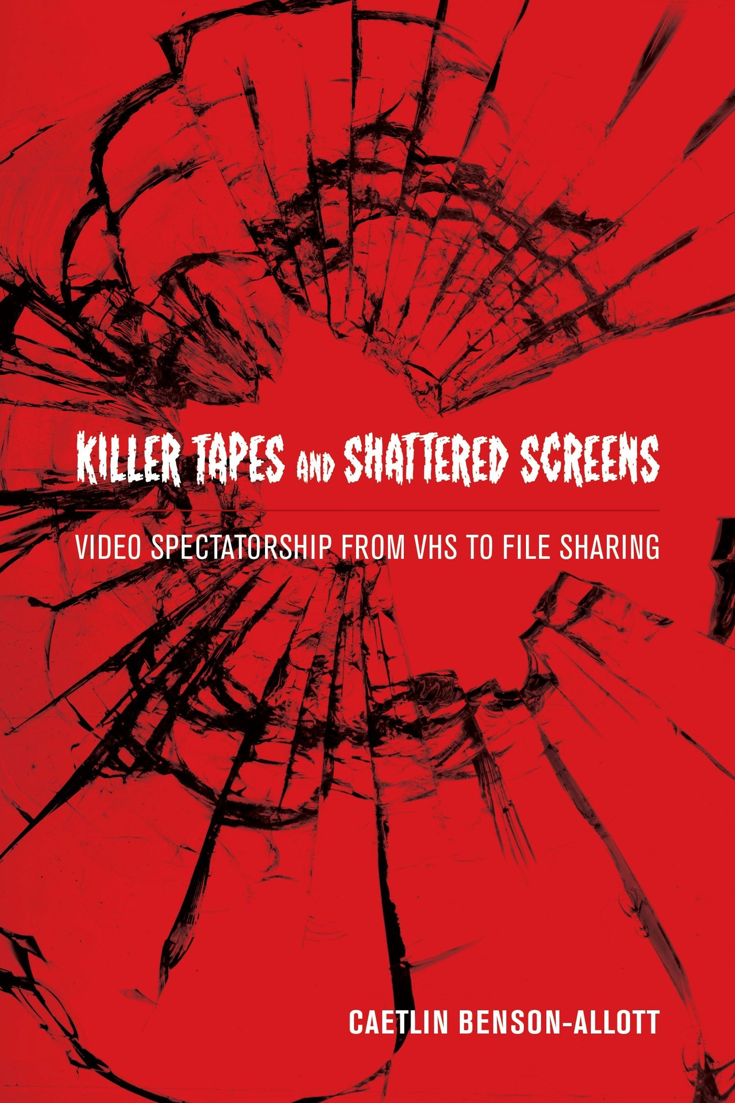 Book cover image for Killer Tapes and Shattered Screens ISBN: 9780520954496