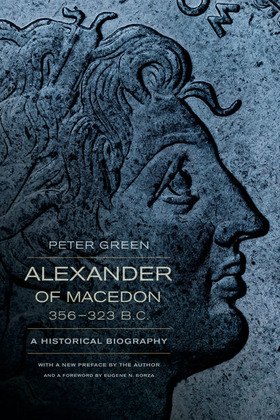 Cover image for Alexander of Macedon, 356–323 B.C., isbn: 9780520954694